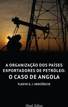 A Organização de Países Exportadores de Petróleo: O Caso de Angola