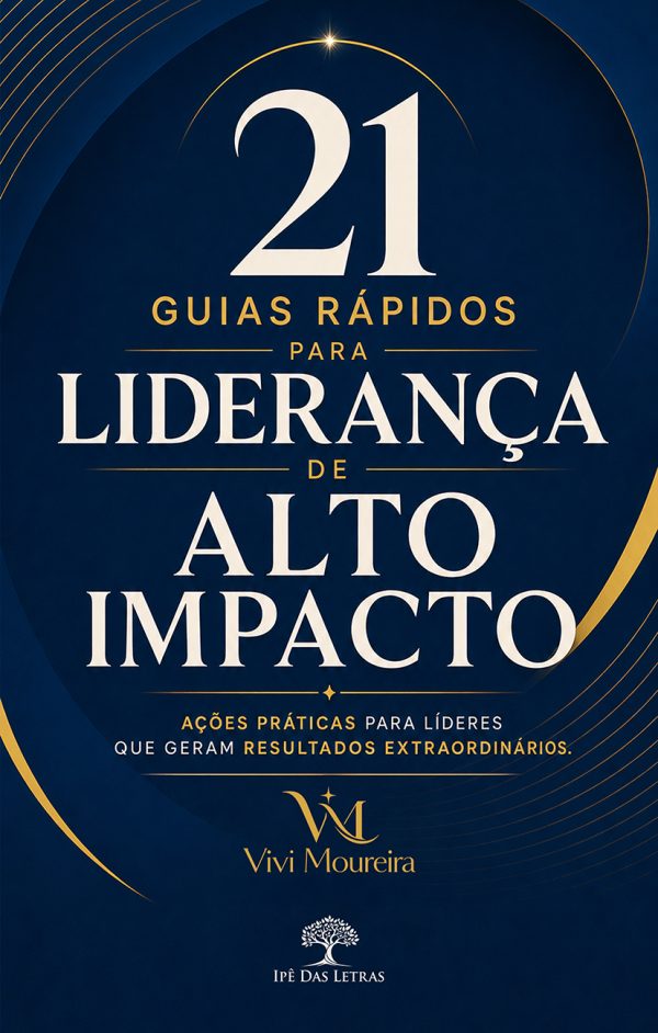 21 guias rápidos para liderança de alto impacto