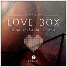 LOVE BOX - A SAGRAÇÃO DO PROFANO