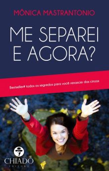 Me separei e agora? Manual de sobrevivência para descasada