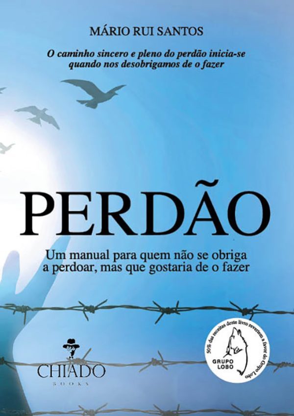 Perdão - Um manual para quem não se obriga a perdoar, mas que gostaria de o fazer