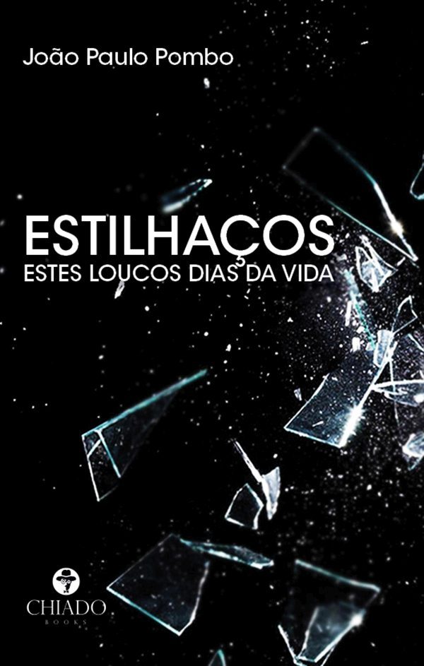 ESTILHAÇOS - ESTES LOUCOS DIAS DA VIDA