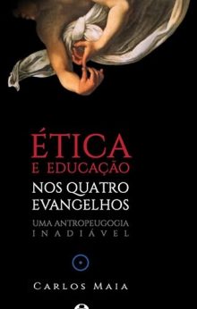 Ética e Educação nos Quatro Evangelhos