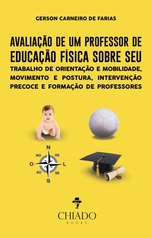 Avaliação de um Professor de Educação Física Sobre Seu Trabalho de Orientação e Mobilidade, Movimento e Postura, Intervenção Precoce e Formação de Professores
