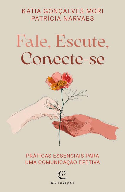 Fale, Escute, Conecte-se – Práticas Essenciais para uma Comunicação Efetiva