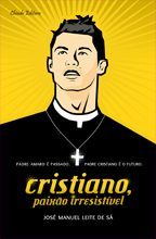 Cristiano, Paixão Irresistível