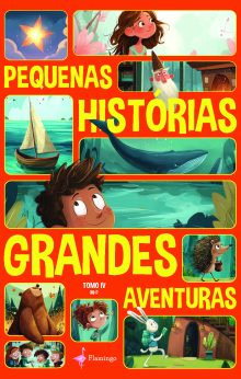 Pequenas Histórias, Grandes Aventuras - Tomo IV