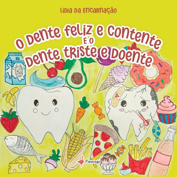 O dente feliz e contente e o dente triste e doente