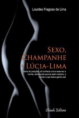Sexo, Champanhe e Lúcia-Lima