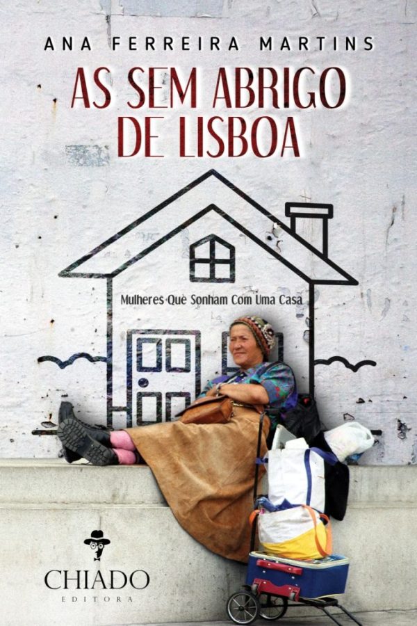 As Sem Abrigo de Lisboa - Mulheres Que Sonham Com Uma Casa