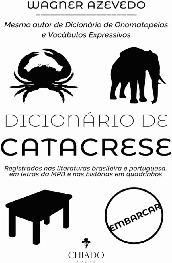 Dicionário de Catacrese - Registrados nas literaturas brasileira e portuguesa, em letras da MPB e nas histórias em quadrinhos