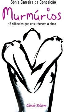Murmúrios - Há Silêncios que ensurdecem a Alma
