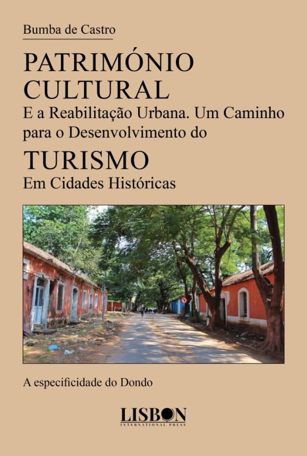 Património Cultural e a Reabilitação Urbana. Um Caminho para o Desenvolvimento do Turismo nas Cidades Históricas