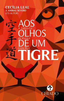 Aos Olhos de um Tigre - A Filosofia do Karatê Goju-Ryu