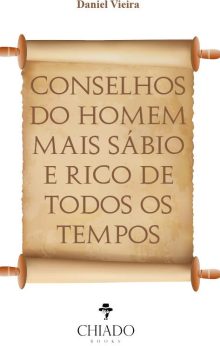 Conselhos do homem mais sábio e rico de todos os tempos