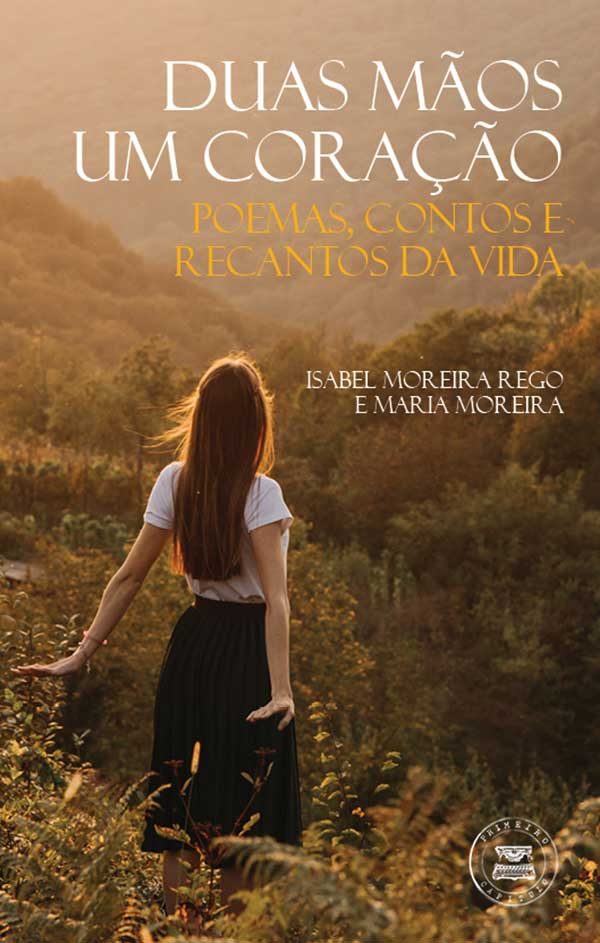 Duas Mãos Um Coração – poemas, contos e recantos da vida