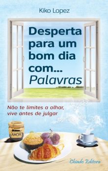 Desperta Para Um Bom Dia Com... Palavras