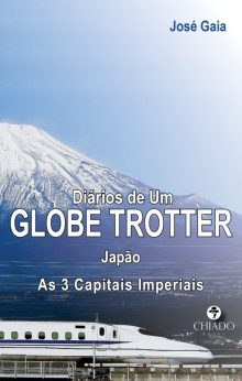 Diários de um Globe Trotter – Japão – As Três Capitais Imperiais