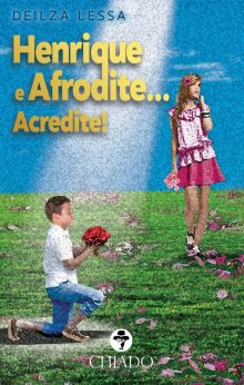 Henrique e Afrodite...Acredite!