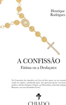 A Confissão - Fátima ou a Desfaçatez