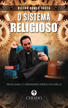 O SISTEMA RELIGIOSO - revelando o verdadeiro inimigo da igreja