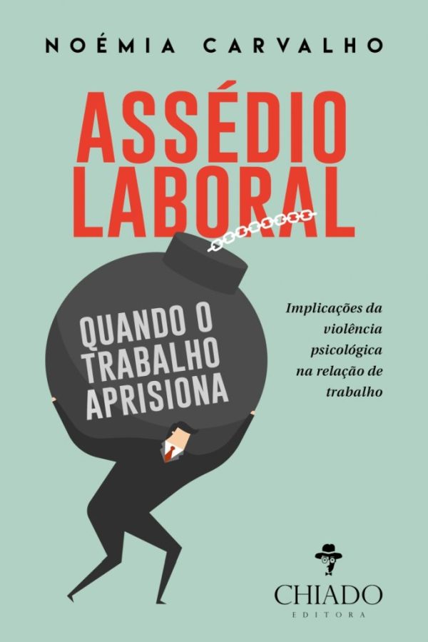 Assédio Laboral – Quando o Trabalho Aprisiona