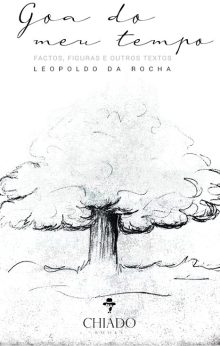 Goa do meu tempo : factos, figuras e outros textos