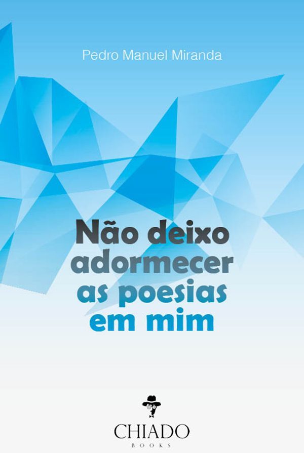 Não deixo adormecer as poesias em mim