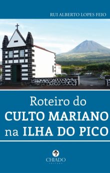 Roteiro do Culto Mariano na Ilha do Pico