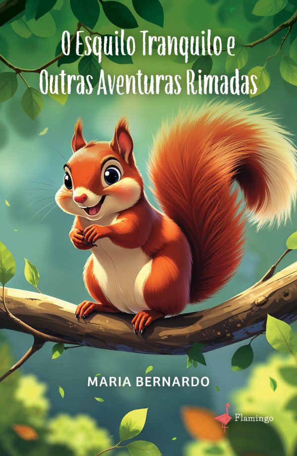 O Esquilo Tranquilo e Outras Aventuras Rimadas