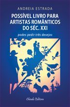 Possível Livro para Artistas Românticos do Séc. XXI