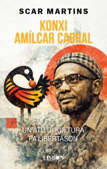 Konxi Amílcar Cabral - Un Atu Di Kultura Pa Libertason