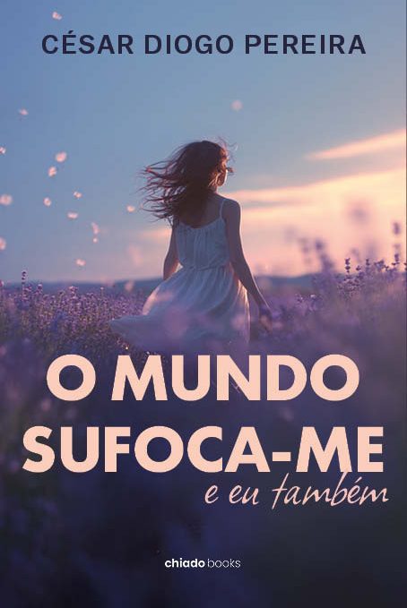 O mundo sufoca-me – E eu também