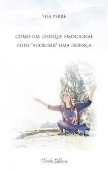 Como Um Choque Emocional Pode Acordar Uma Doença