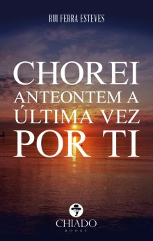 Chorei Anteontem a Última vez por Ti