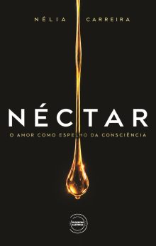NÉCTAR - O AMOR COMO ESPELHO DA CONSCIÊNCIA
