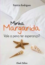 Minha Margarida - Vale a Pena Ter Esperança?