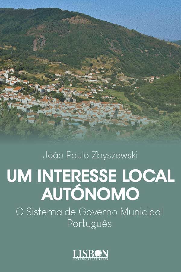 Um interesse local autónomo – O sistema de governo municipal português