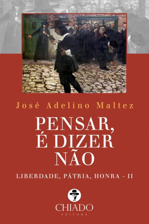 Pensar, é dizer Não – Liberdade, Pátria, Honra II