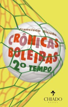 Crônicas Boleiras – Segundo Tempo