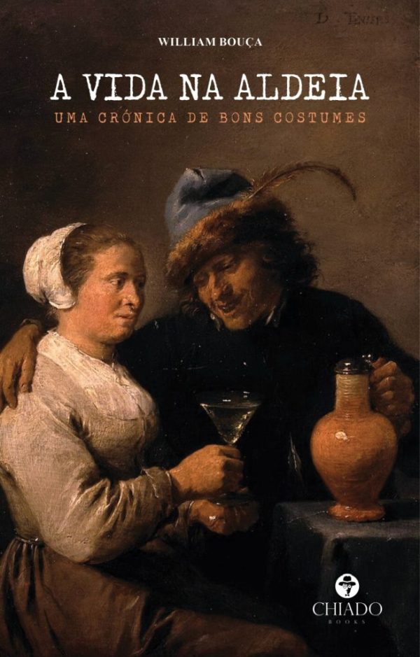 A Vida na Aldeia - Uma Crónica de Bons Costumes