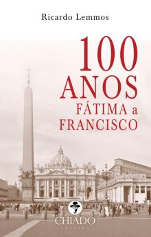 100 anos – Fátima a Francisco