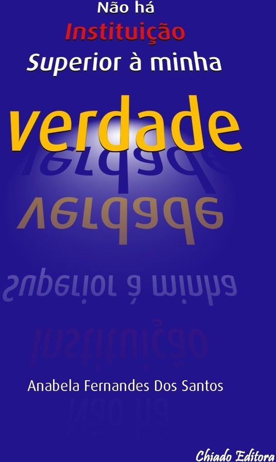 Não há Instituição Superior à Minha Verdade