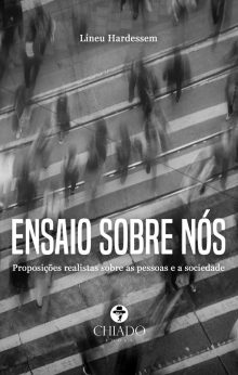 Ensaio Sobre Nós - Proposições realistas sobre as pessoas e a sociedade