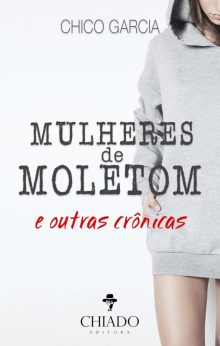Mulheres de Moletom e outras crônicas