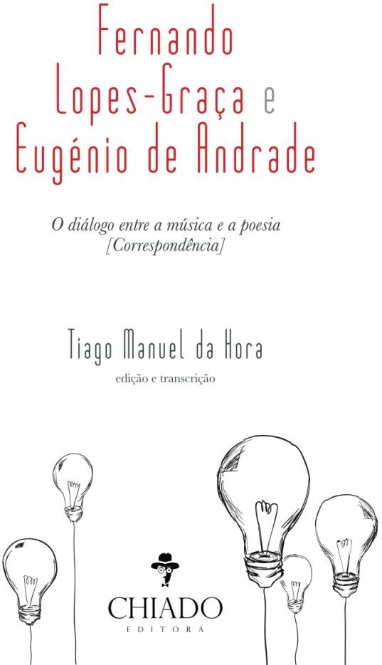 Fernando Lopes-Graça e Eugénio de Andrade - O Diálogo entre a Música e a Poesia
