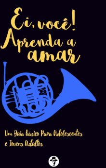 Ei, Você, Aprenda a Amar!