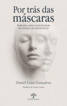 Por trás das máscaras: reflexões sobre autenticidade em tempos de performance