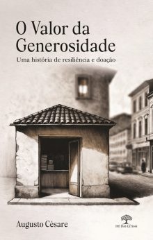 O Valor da Generosidade: Uma história de resiliência e doação.