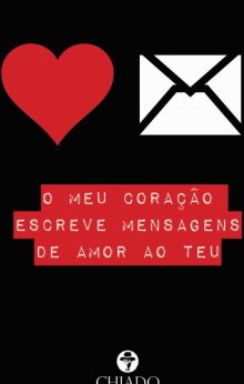 O meu coração escreve mensagens de amor ao teu